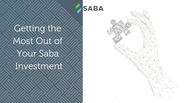 6 Insider Tips for Getting the Most Out of Your Saba Investment