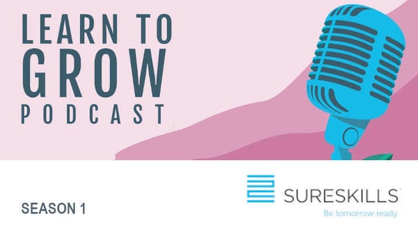 Introduction to the SureSkills Learn to Grow Podcast